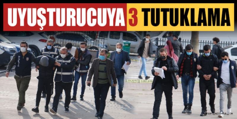 UYUŞTURUCUYA 3 TUTUKLAMA