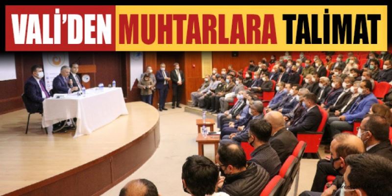 VALİ YAZICI’DAN MUHTARLARA TALİMAT