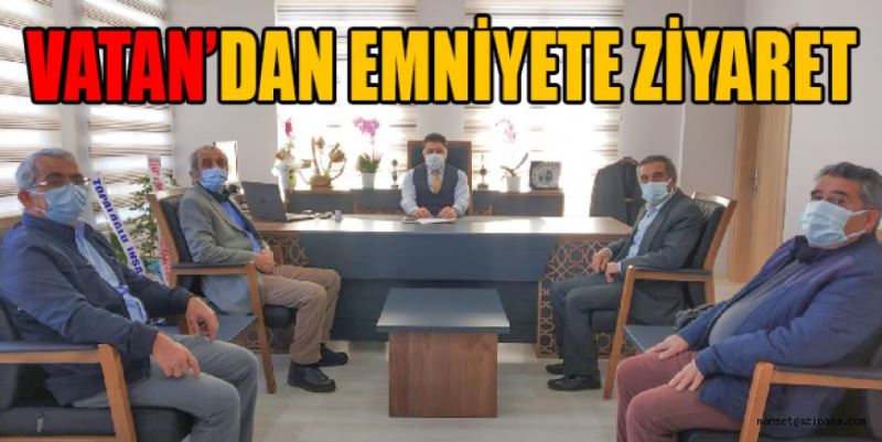 Vatan’dan emniyet ziyareti