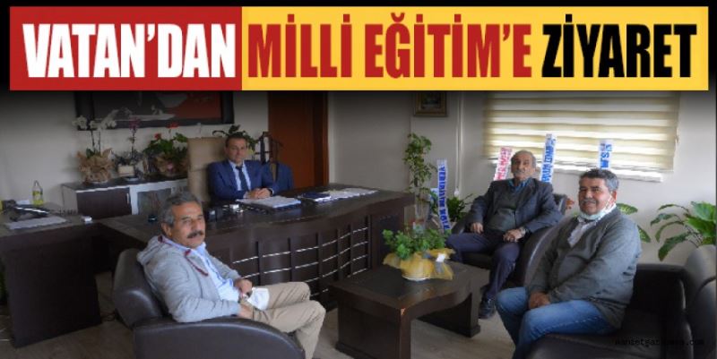 VATAN’DAN MİLLİ EĞİTİM’E ZİYARET