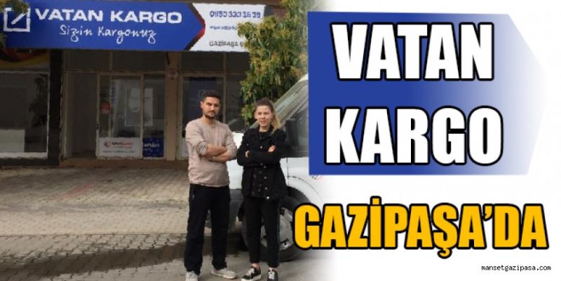 VATAN KARGO GAZİPAŞA’DA