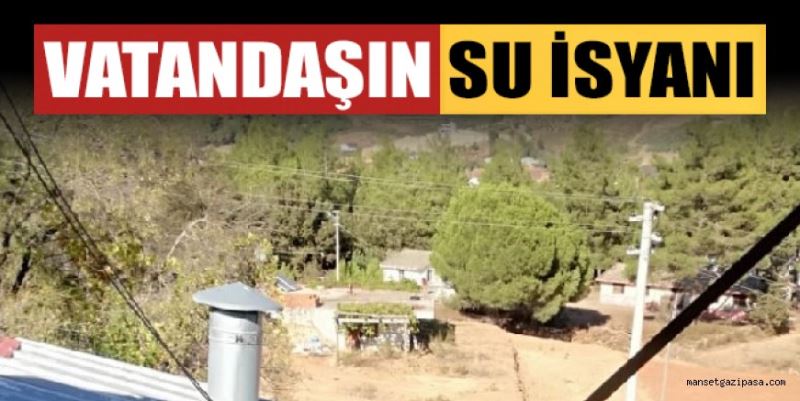 VATANDAŞTAN SU İSYANI