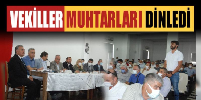 VEKİLLER MUHTARLARI DİNLEDİ