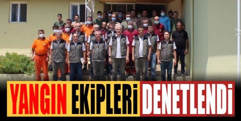 YANGIN EKİPLERİ DENETLENDİ