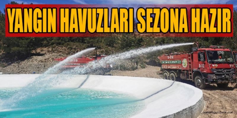 YANGIN HAVUZLARI SEZONA HAZIR