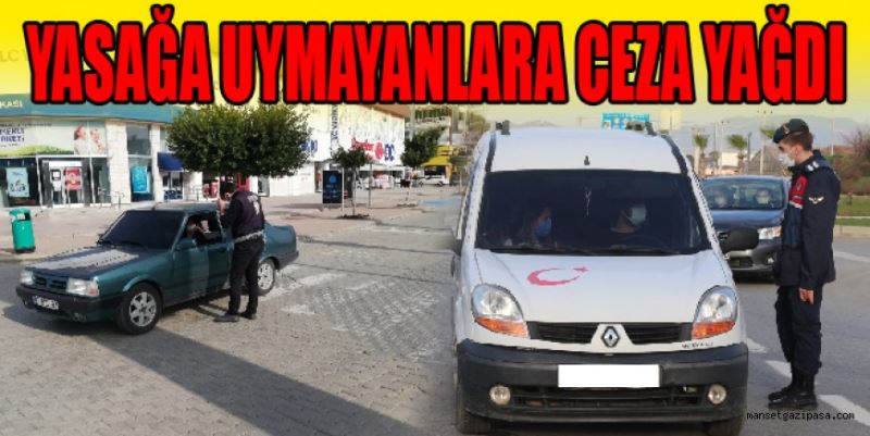 YASAĞA UYMAYANLARA CEZA YAĞDI