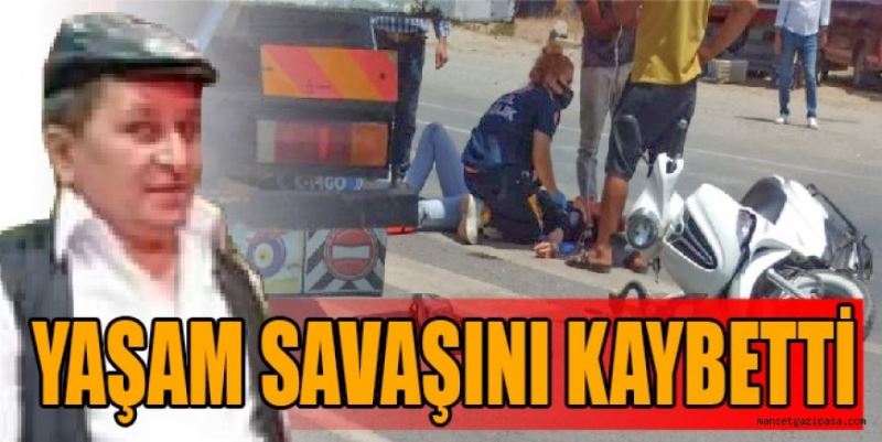 YAŞAM SAVAŞINI KAYBETTİ