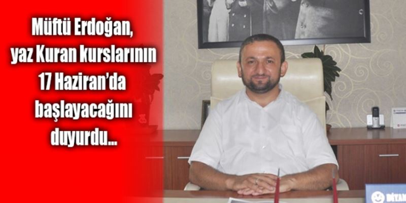 YAZ KUR’AN KURLARI BAŞLIYOR