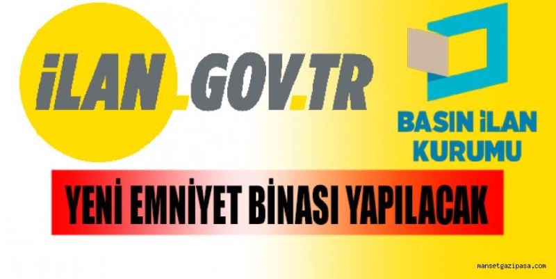 YENİ EMNİYET BİNASI YAPILACAK