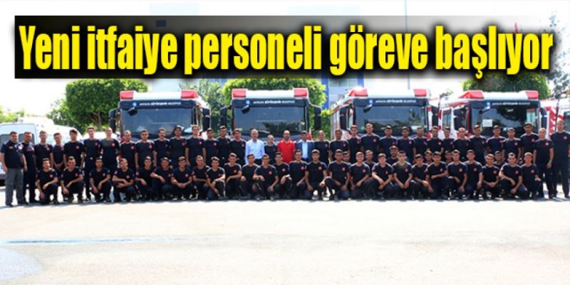 YENİ İTFAİYE PERSONELİ GÖREVE BAŞLIYOR