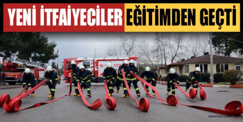 YENİ İTFAİYECİLER EĞİTİMDEN GEÇTİ