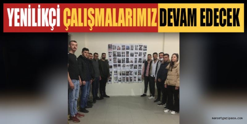 “YENİLİKÇİ ÇALIŞMALARIMIZ DEVAM EDECEK”