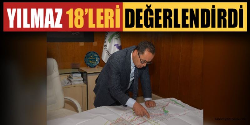 YILMAZ 18’LERİ DEĞERLENDİRDİ