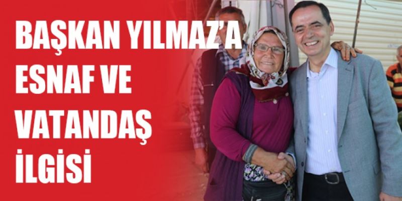 YILMAZ’A ESNAF İLGİSİ