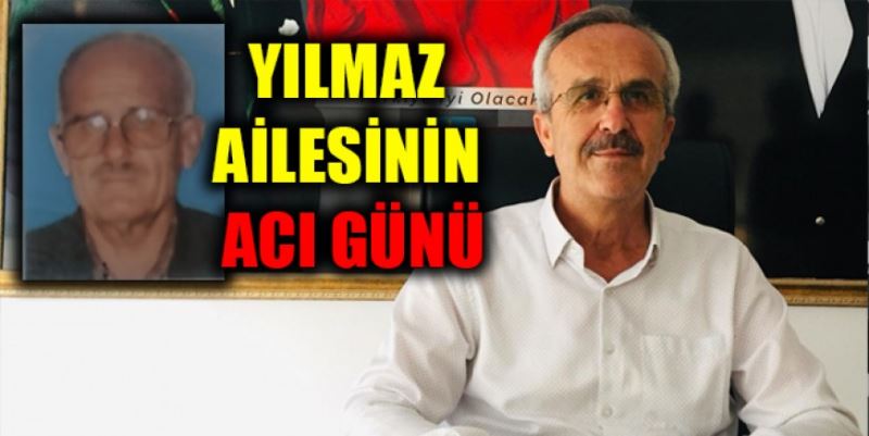 YILMAZ’IN ACI GÜNÜ