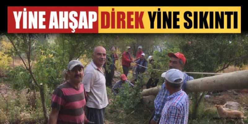 YİNE AHŞAP DİREK YİNE SIKINTI