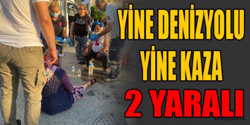 YİNE DENİZYOLU YİNE KAZA