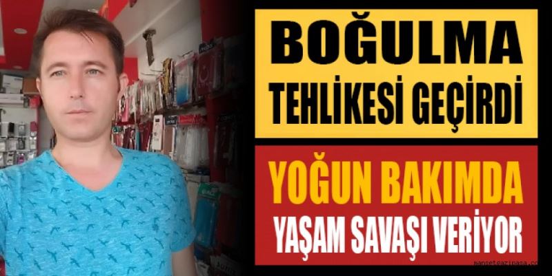 YOĞUN BAKIMDA YAŞAM SAVAŞI VERİYOR