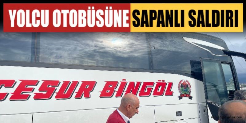 YOLCU OTOBÜSÜNE SAPANLI SALDIRI