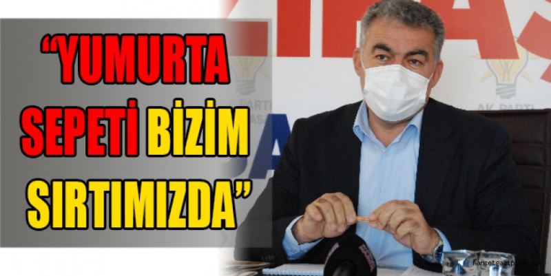 “YUMURTA SEPETİ BİZİM SIRTIMIZDA”