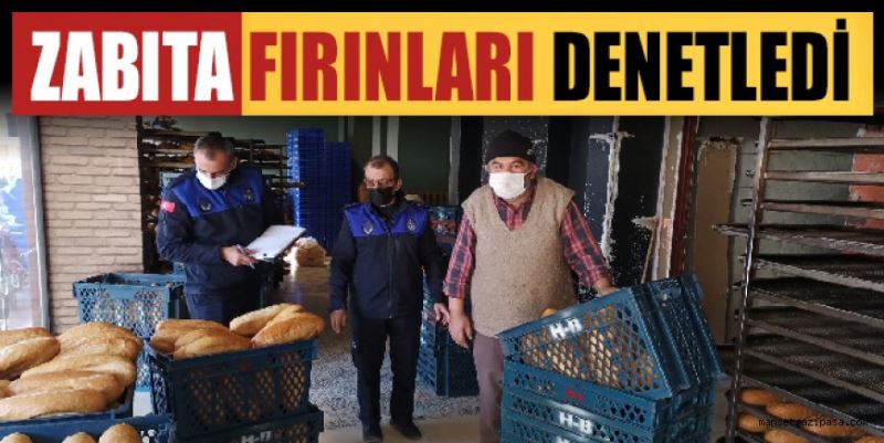 ZABITA FIRINLARI DENETLEDİ