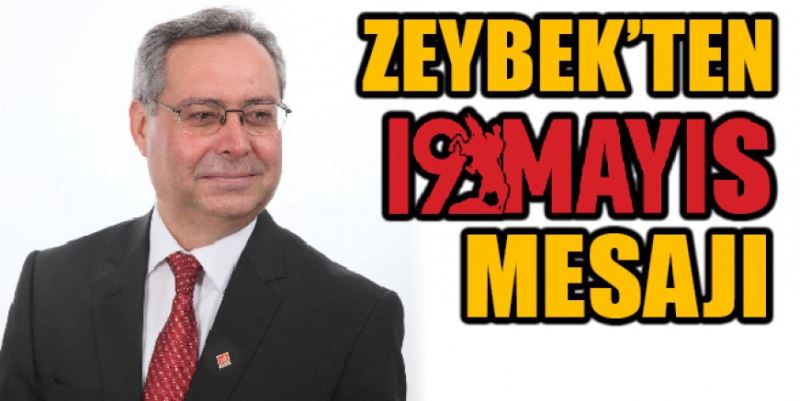 ZEYBEK 19 MAYIS’I KUTLADI