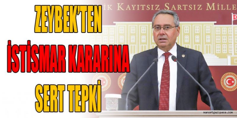 ZEYBEK’TEN İSTİSMAR TEPKİSİ